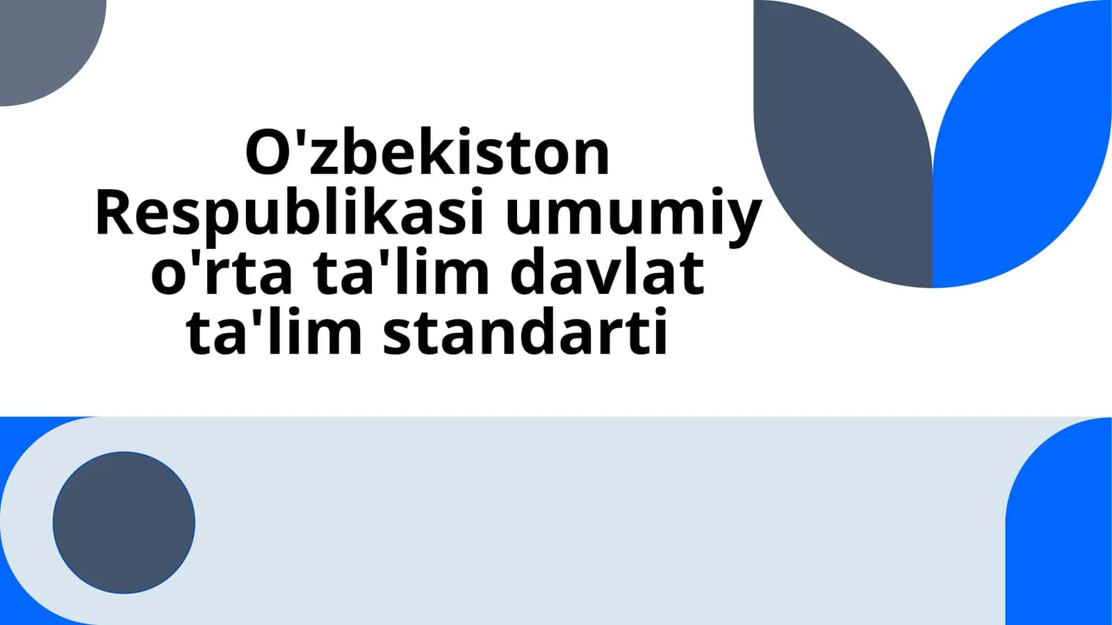 O'zbekiston Respublikasi umumiy o'rta ta'lim davlat ta'lim standarti