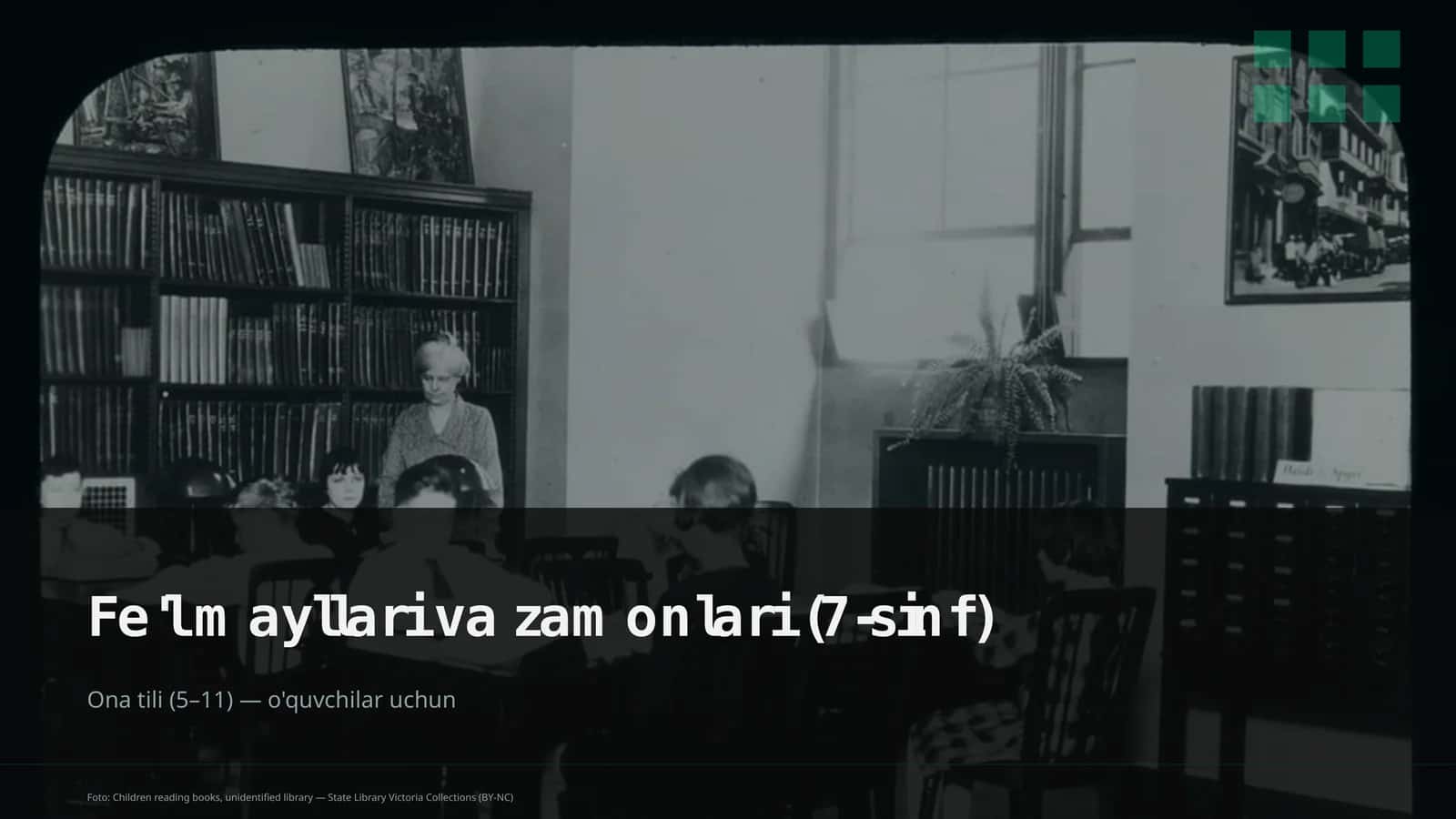 Fe'l mayllari va zamonlari (7-sinf)