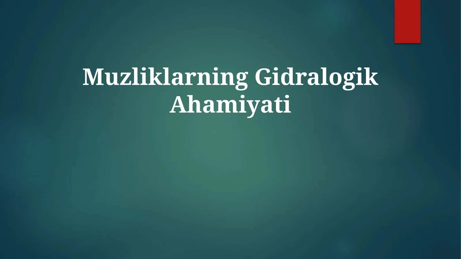 Muzliklarning Gidralogik Ahamiyati