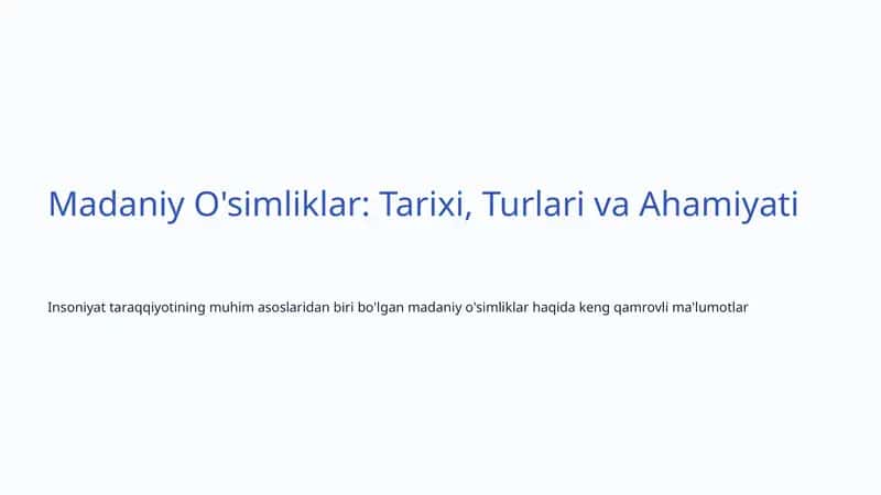Madaniy O'simliklar: Tarixi, Turlari va Ahamiyati
