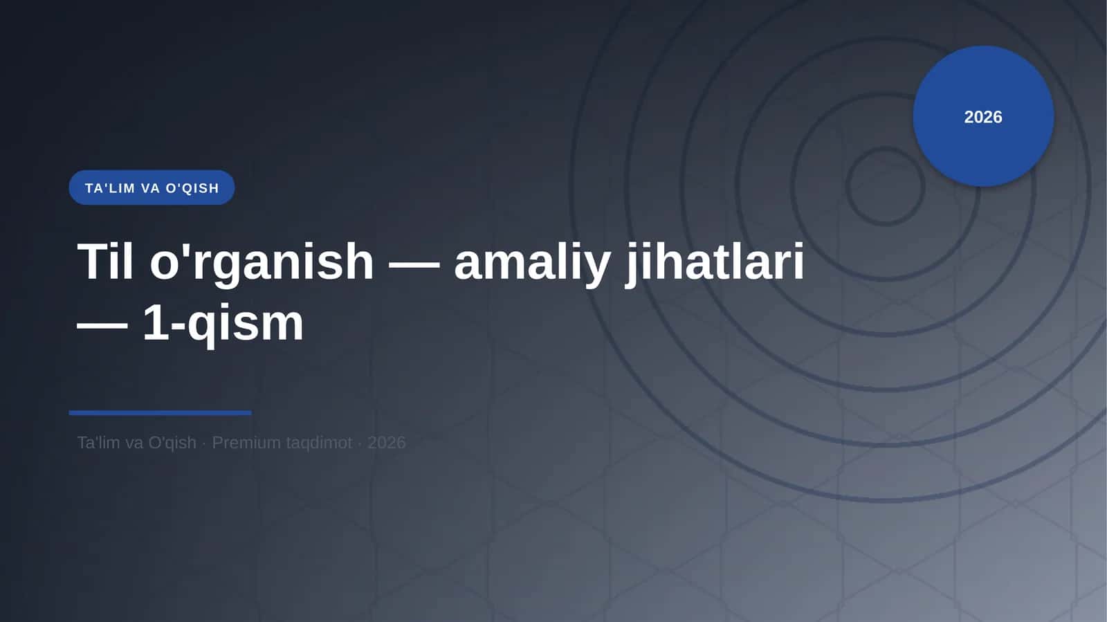 Til o'rganish — amaliy jihatlari — 1-qism
