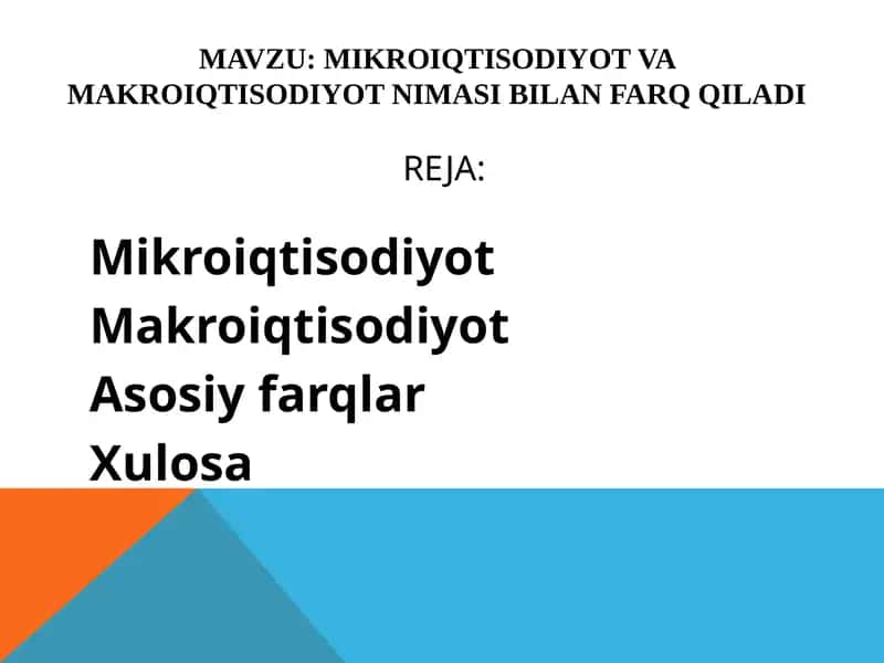 MIKROIQTISODIYOT VA MAKROIQTISODIYOT NIMASI BILAN FARQ QILADI
