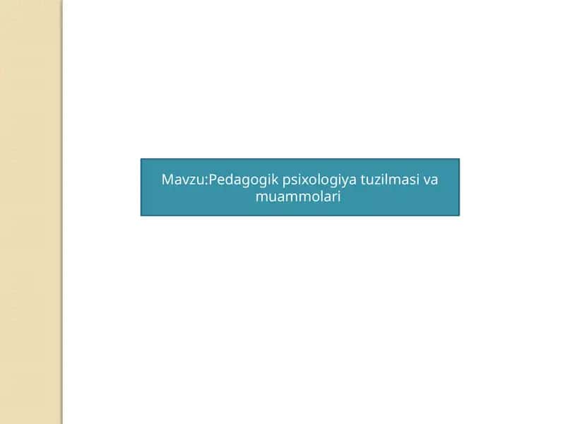 Pedagogik psixologiya tuzilmasi va muammolari