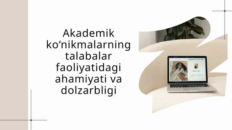 Akademik ko‘nikmalarning talabalar faoliyatidagi ahamiyati va dolzarbligi