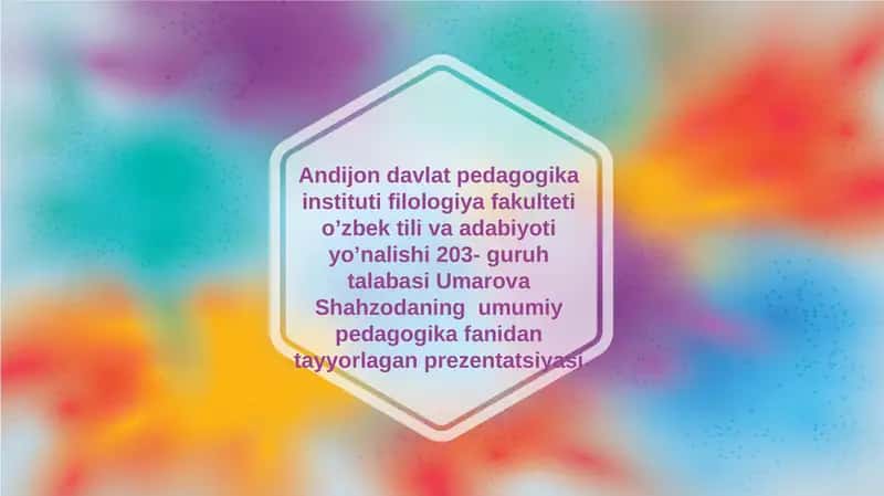 Umarova Shahzodaning umumi yedagogika fanidan tayyorlagan prezentatsiya