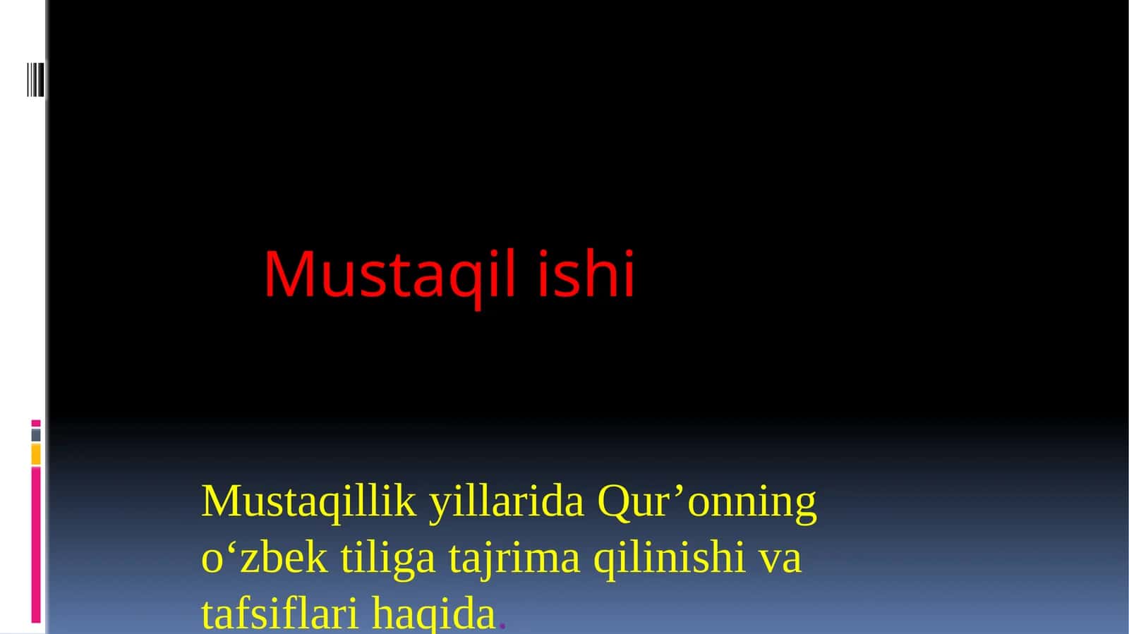 Mustaqillikyillarida Qur’onning o‘zbektiliga tarjima qilinishi va tafsirlari haqida