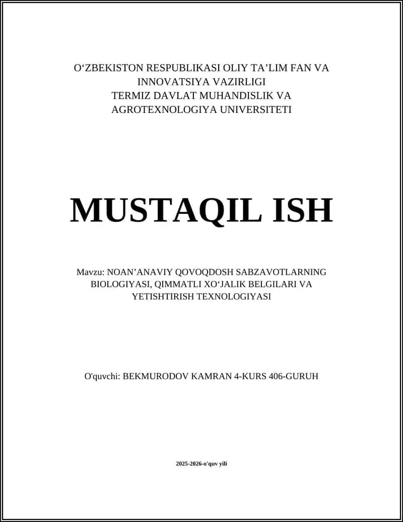 NOAN’ANAVIY QOVOQDOSH SABZAVOTLARNING BIOLOGIYASI, QIMMATLI XO‘JALIK BELGILARI VA YETISHTIRISH TEXNOLOGIYASI