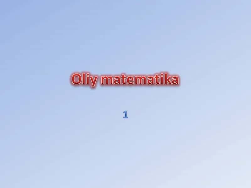 Oliy matematika: to‘plam tushunchasi va to‘plamlar ustida amallar
