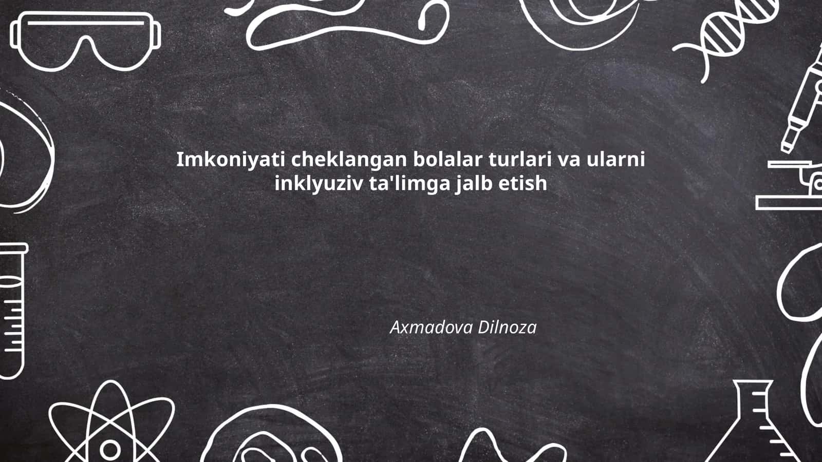Imkoniyati cheklangan bolalar turlari va ularni inklyuziv ta'limga jalb etish