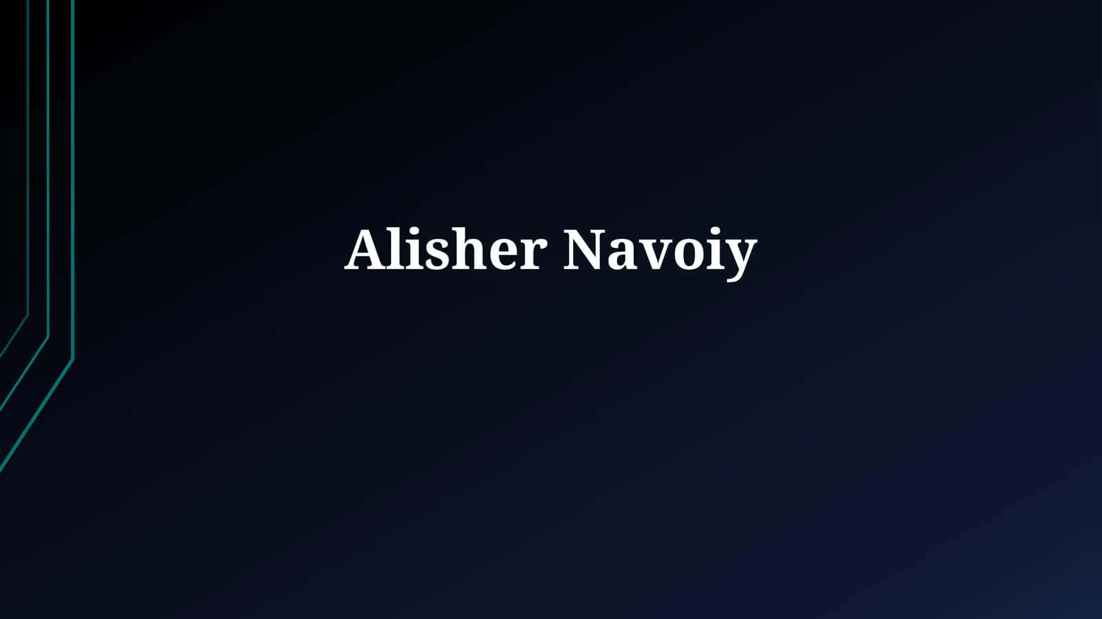 Alisher Navoiy: Hayoti va Faoliyati