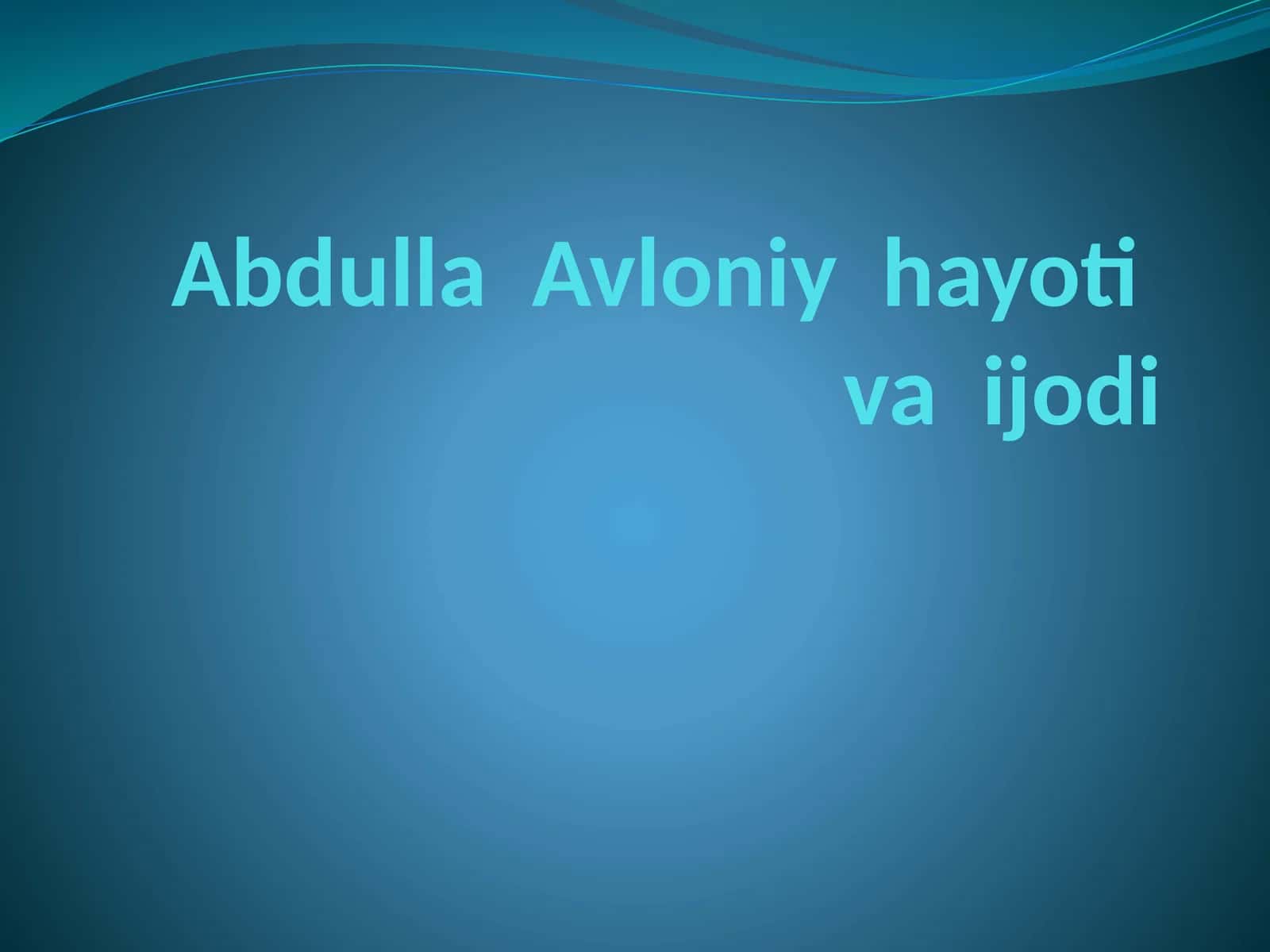 Abdulla Avloniy hayoti va ijodi