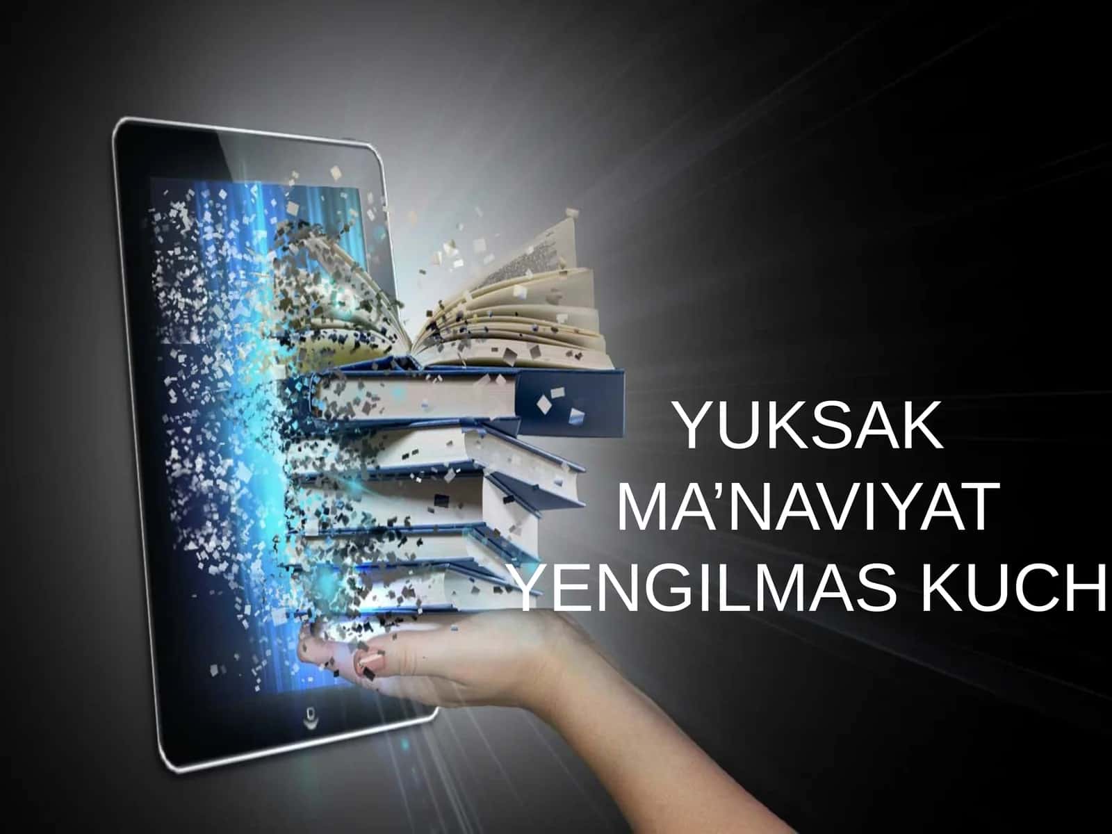 YUKSAK MA’NAVIYAT YENGILMAS KUCH