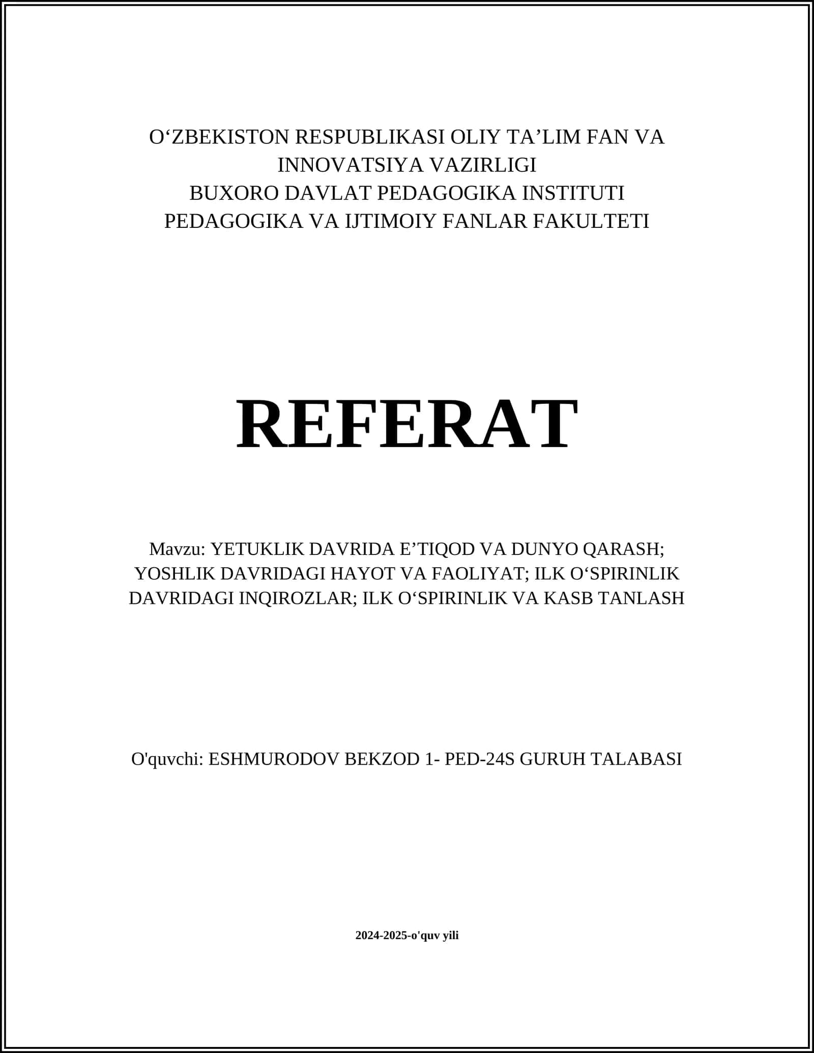 YETUKLIK DAVRIDA E’TIQOD VA DUNYO QARASH; YOSHLIK DAVRIDAGI HAYOT VA FAOLIYAT; ILK O‘SPIRINLIK DAVRIDAGI INQIROZLAR; ILK O‘SPIRINLIK VA KASB TANLASH