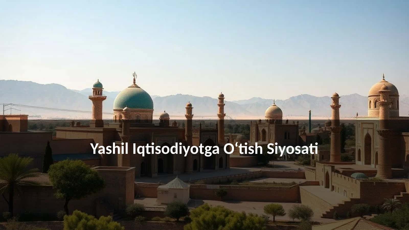 Yashil Iqtisodiyotga O‘tish Siyosati