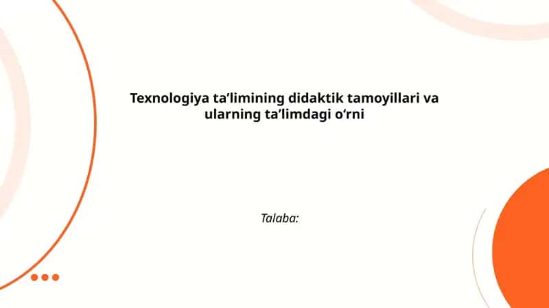 Texnologiya ta'limining didaktik tamoyillari va ularning ta'limdagi o‘rni