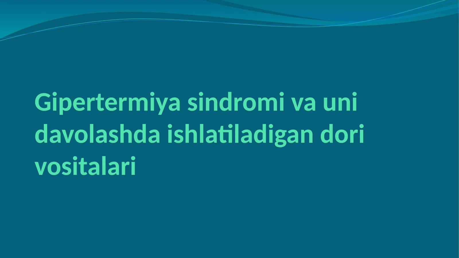 Gipertermiyasindromi va unidavolashda ishlatiladigan dorivositalari