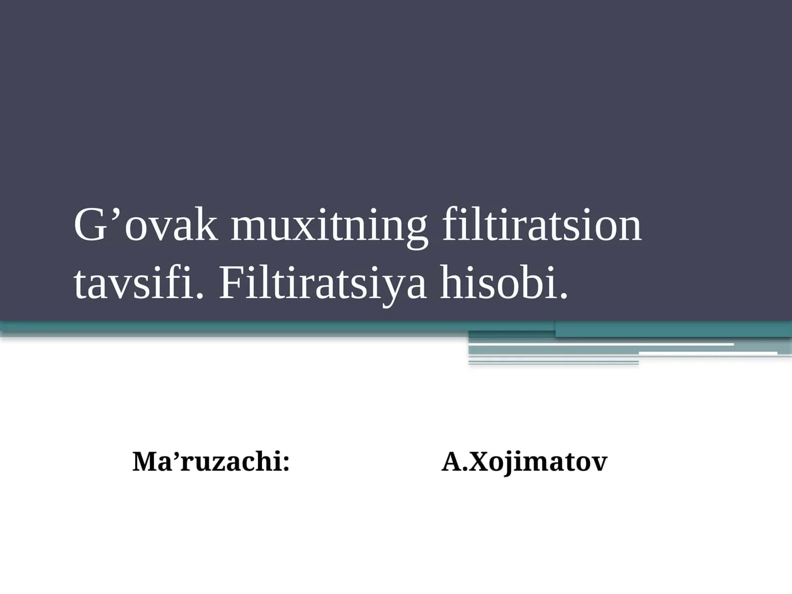 G’ovakmuxitning filtiratsion tavsifi. Filtiratsiya hisobi