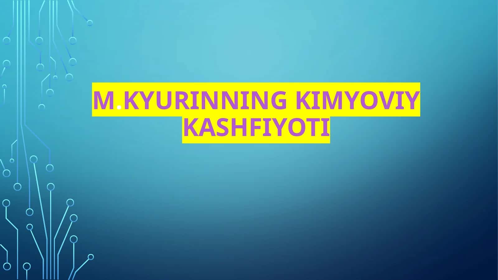 M.Kyurinning kimyoviy kashfiyoti