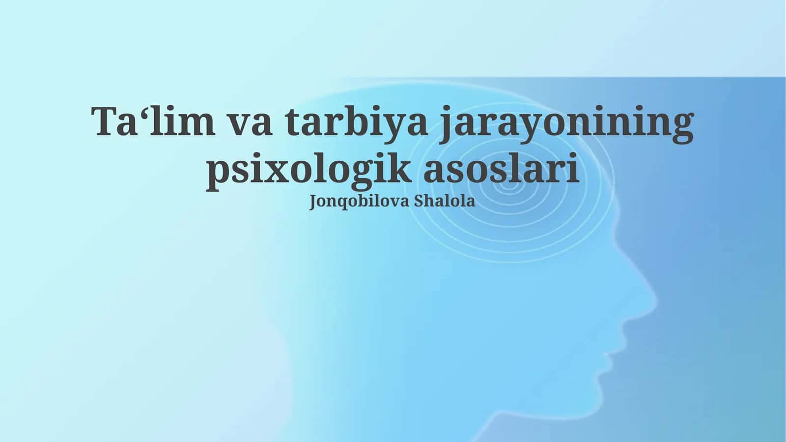 Ta'lim va Tarbiyaning Psixologik Asoslari