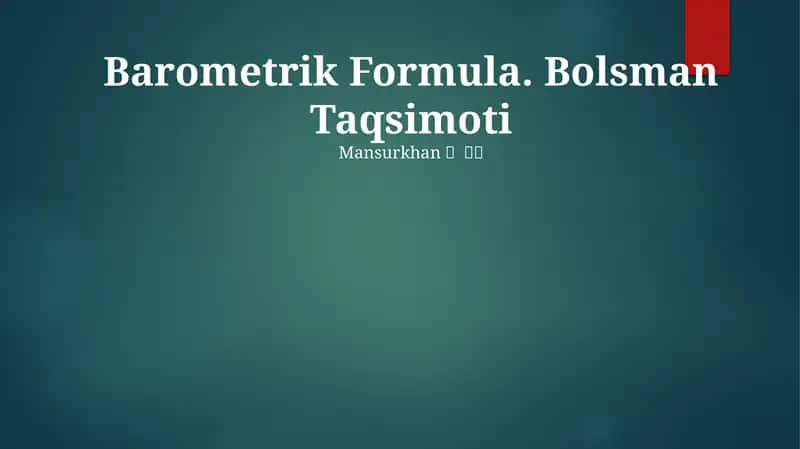 Barometrik Formula. Bolsman Taqsimoti