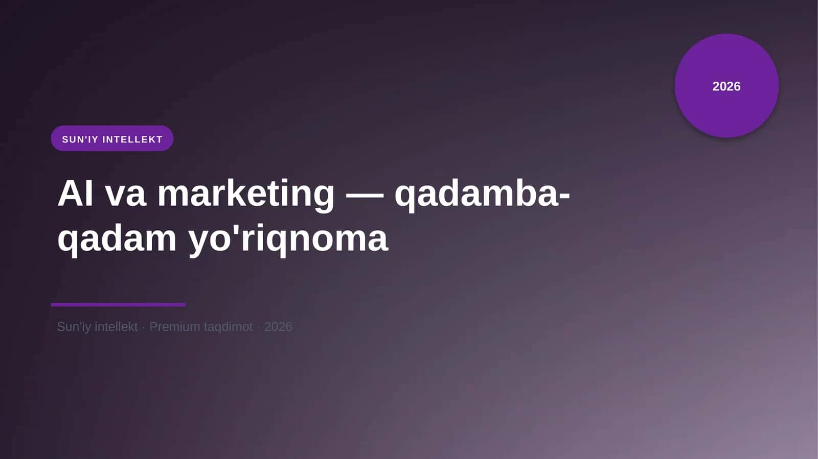 AI va marketing — qadamba-qadam yo'riqnoma