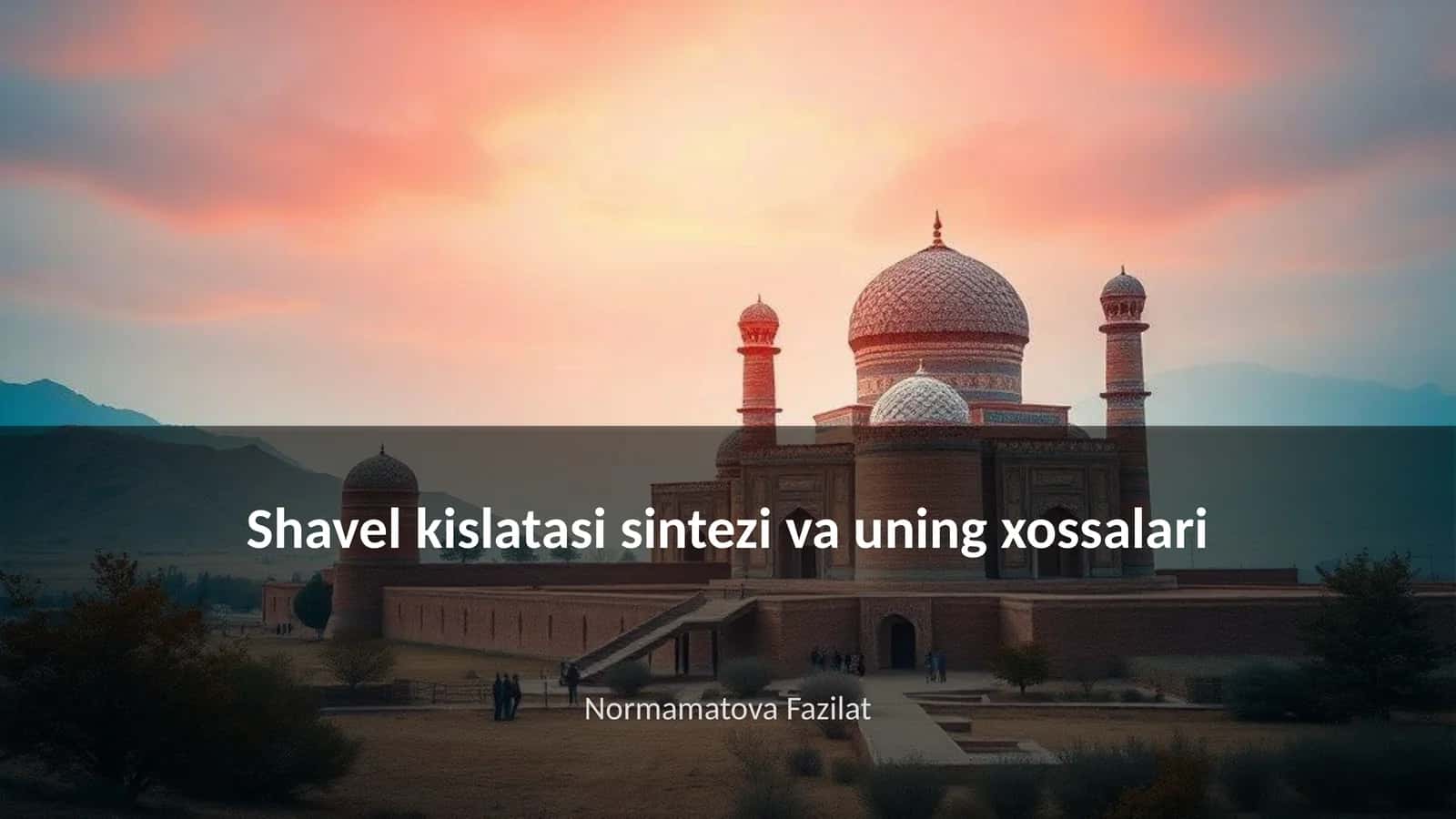 Shavel kislatasi sintezi va uning xossalari