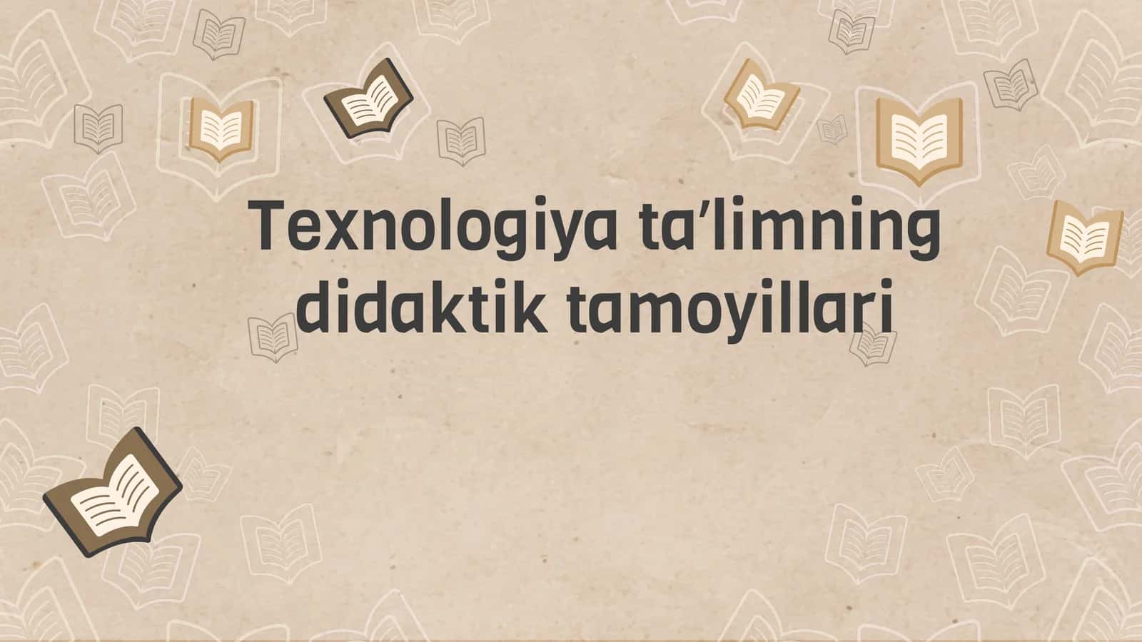 Texnologiya taʼlimning didaktik tamoyillari