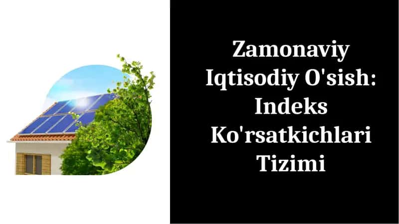 Zamonaviy Iqtisodiy O'sish: Indeks Ko'rsatkichlari Tizimi