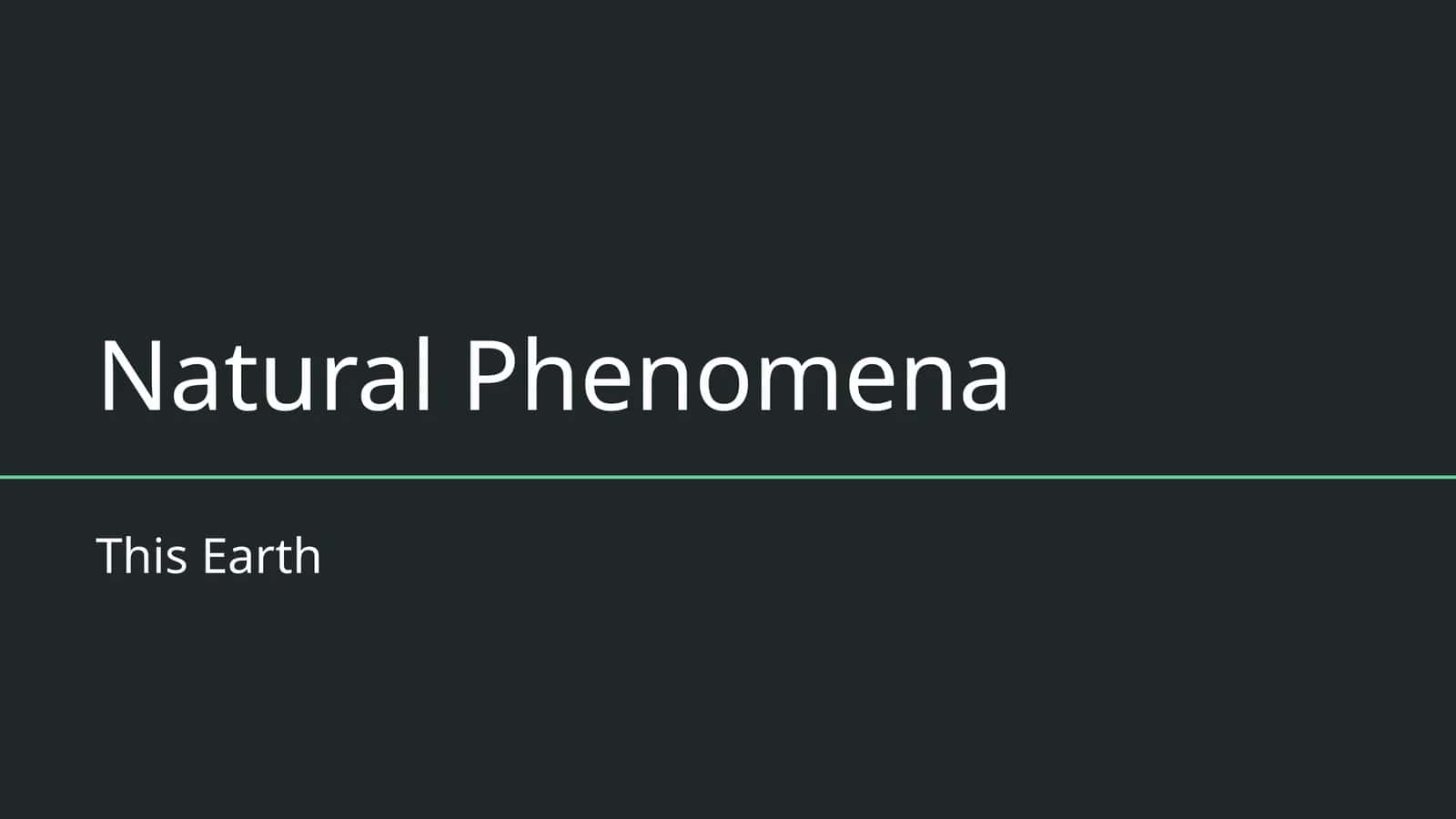 Natural Phenomena