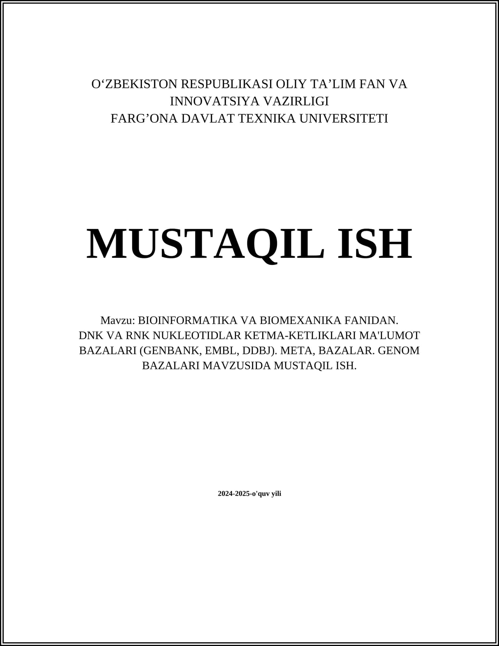 BIOINFORMATIKA VA BIOMEXANIKA FANIDAN. DNK VA RNK NUKLEOTIDLAR KETMA-KETLIKLARI MA'LUMOT BAZALARI (GENBANK, EMBL, DDBJ). META, BAZALAR. GENOM BAZALARI MAVZUSIDA MUSTAQIL ISH