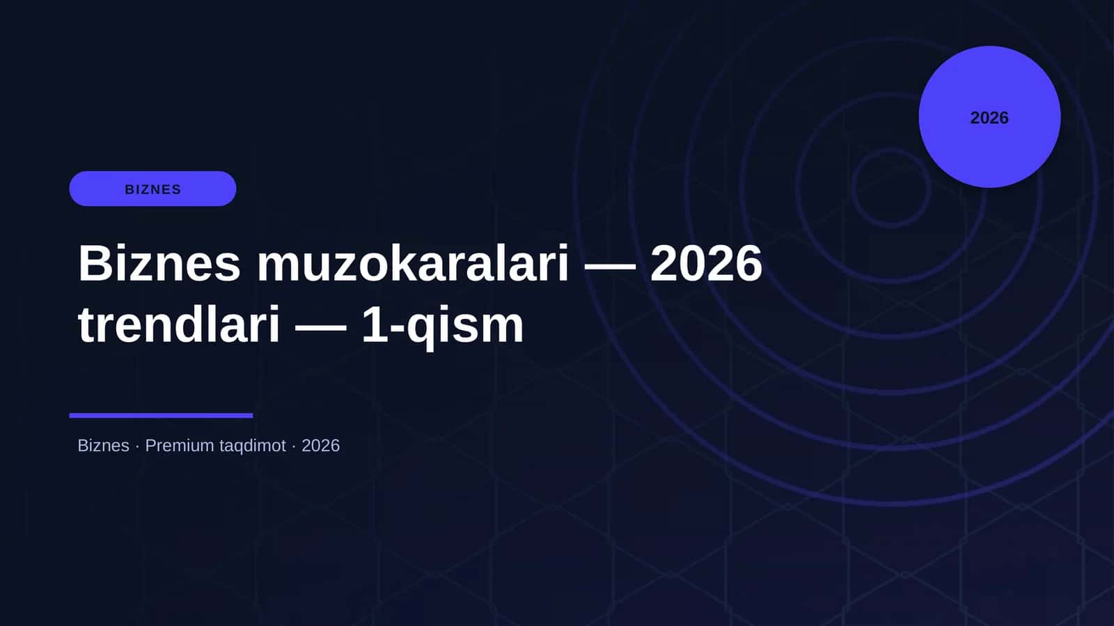 Biznes muzokaralari — 2026 trendlari — 1-qism