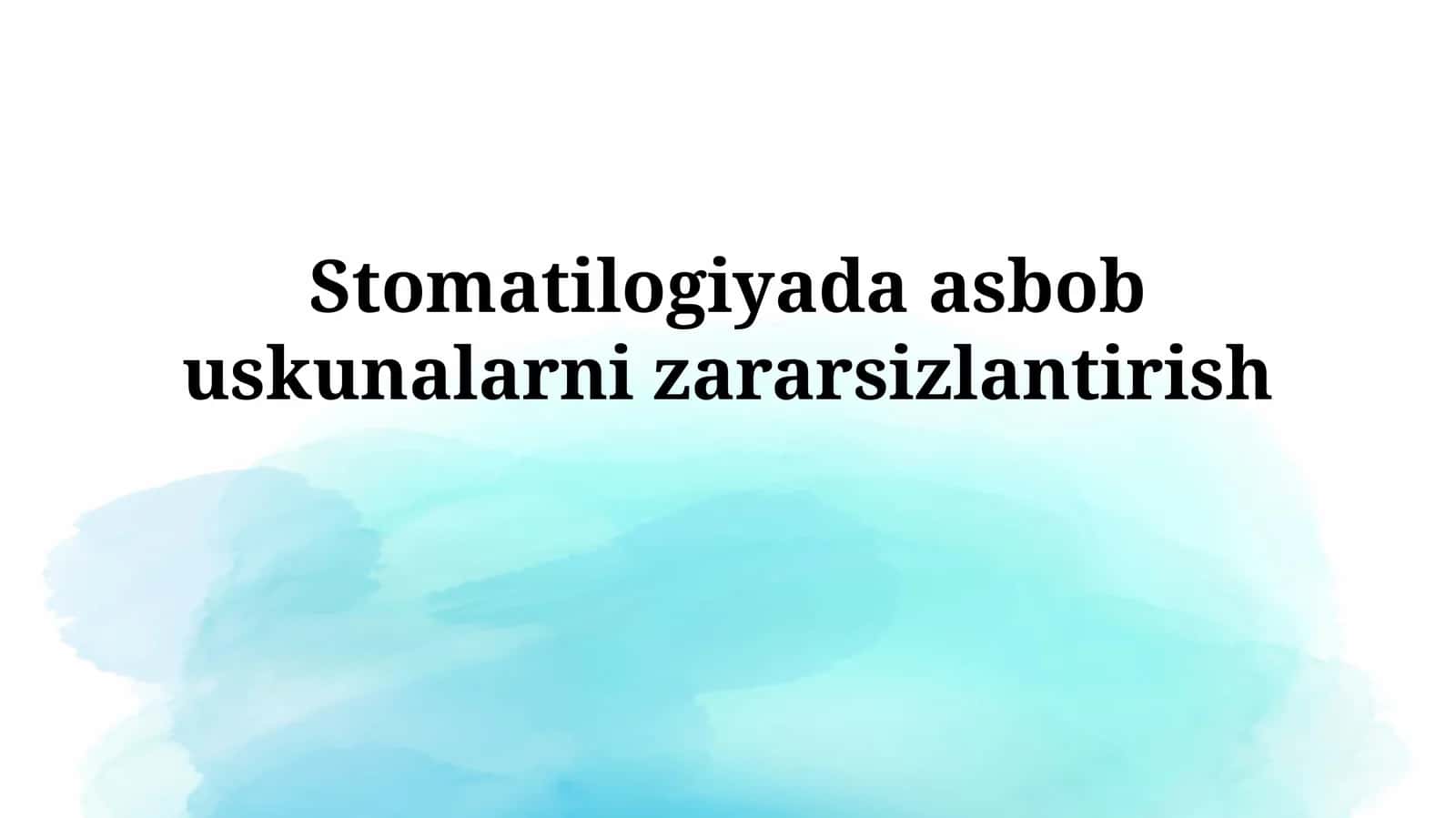 Stomatilogiyada asbobuskunalarnizararsizlantirish