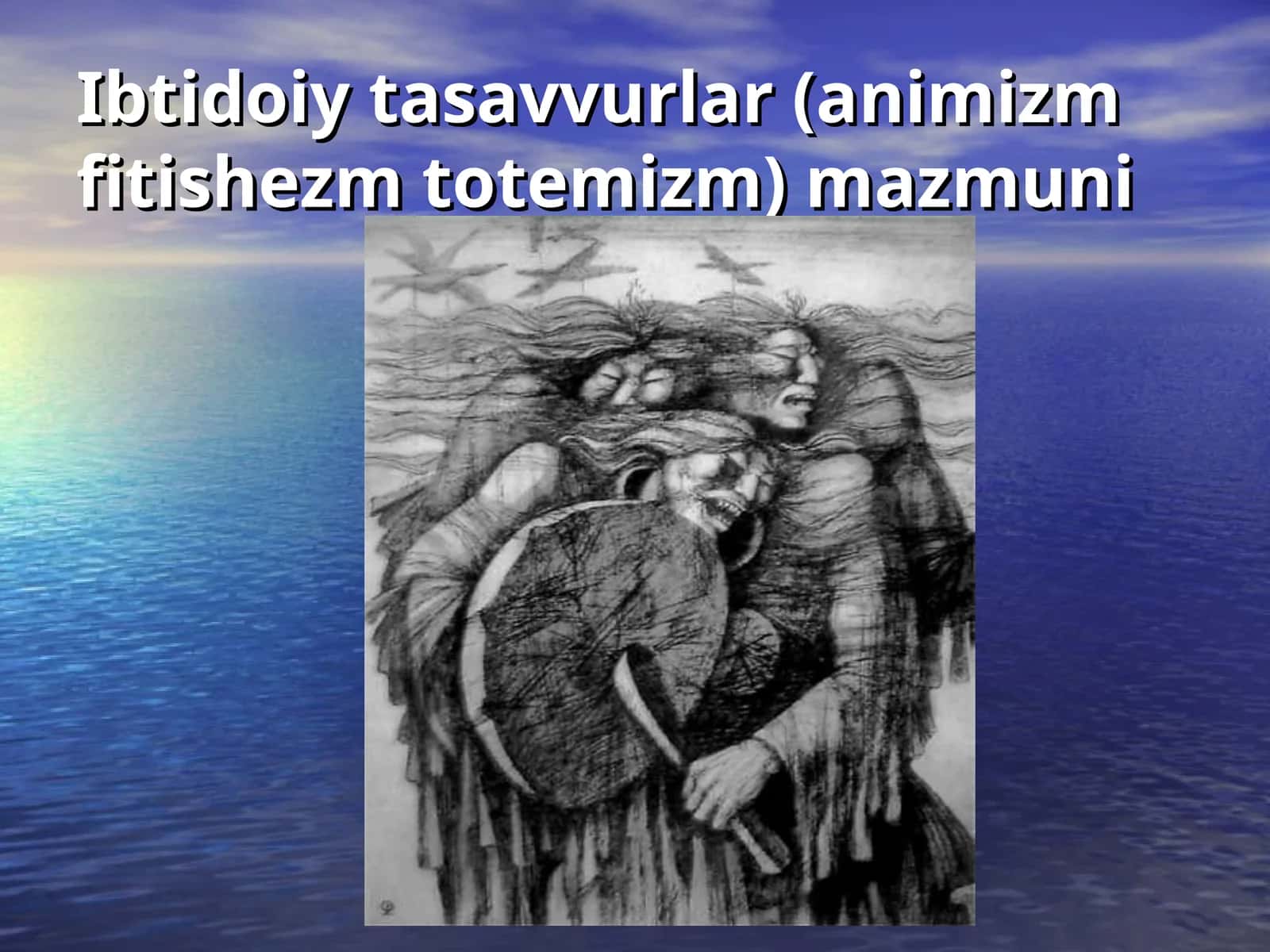 Ibtidoiy tasavvurlar (animizm fitishezm totemizm) mazmuni