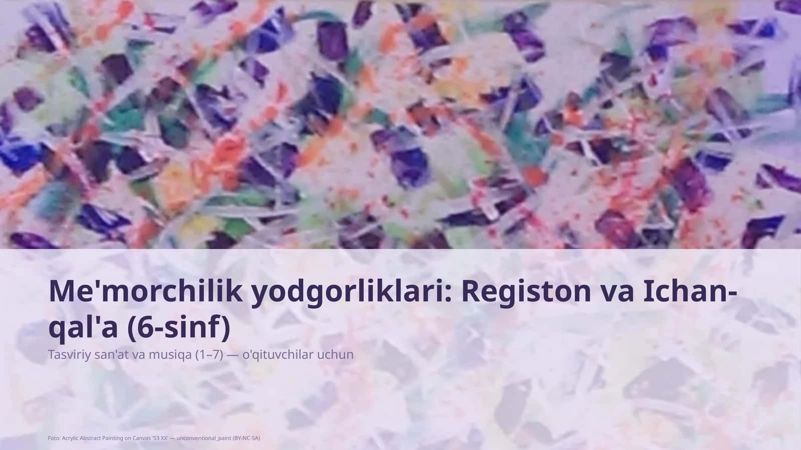 Me'morchilik yodgorliklari: Registon va Ichan-qal'a (6-sinf)