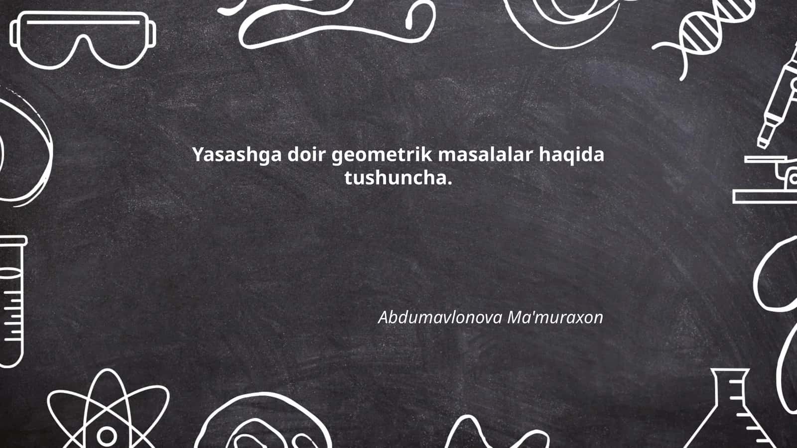 Yasashga doir geometrik masalalar haqida tushuncha