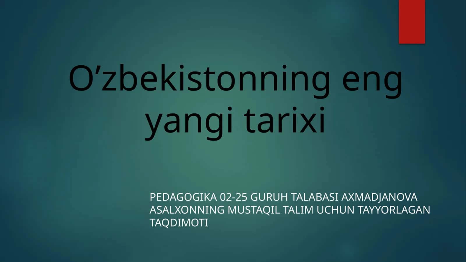 O‘zbekistonning eng yangi tarixini o‘rganishning ahamiyati