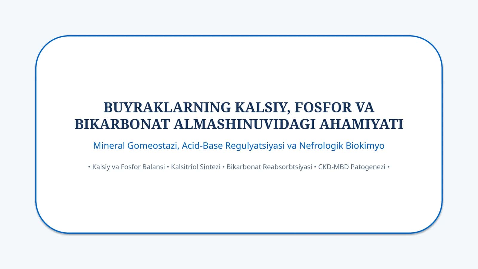 Buyraklarning Ca, P va HCO₃⁻ almashinuvidagi roli — 15 slayd
