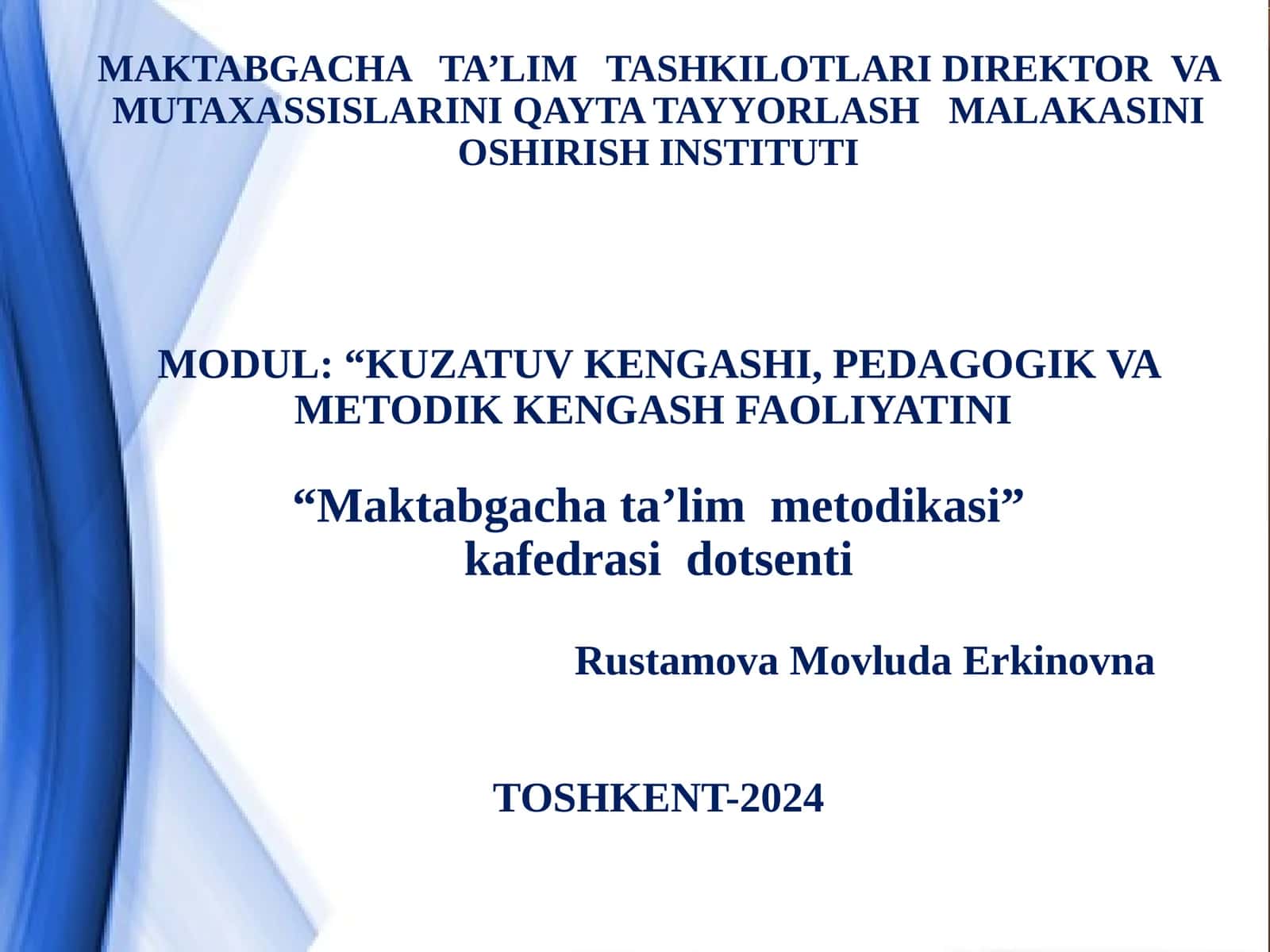 MODUL: “KUZATUV KENGASHI, PEDAGOGIK VA METODIK KENGASH FAOLIYATINI“Maktabgachata’limmetodikasi”kafedrasidotsentiRustamovaMovludaErkinovna