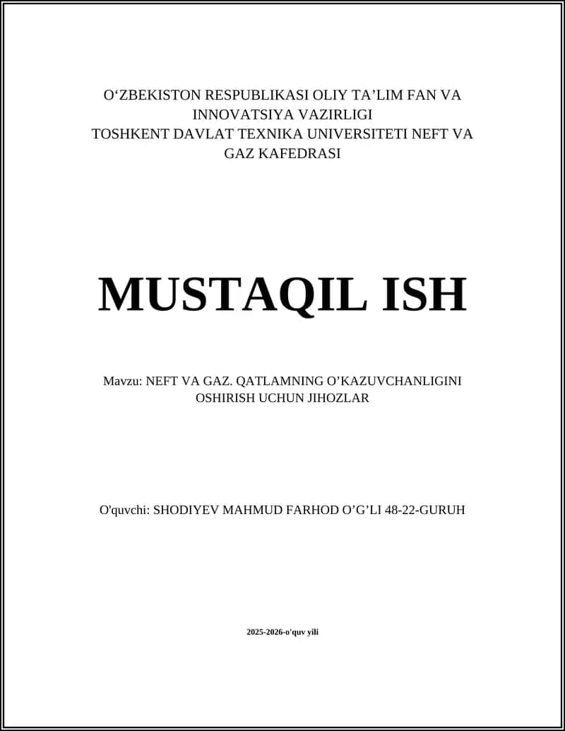 NEFT VA GAZ. QATLAMNING O’KAZUVCHANLIGINI OSHIRISH UCHUN JIHOZLAR