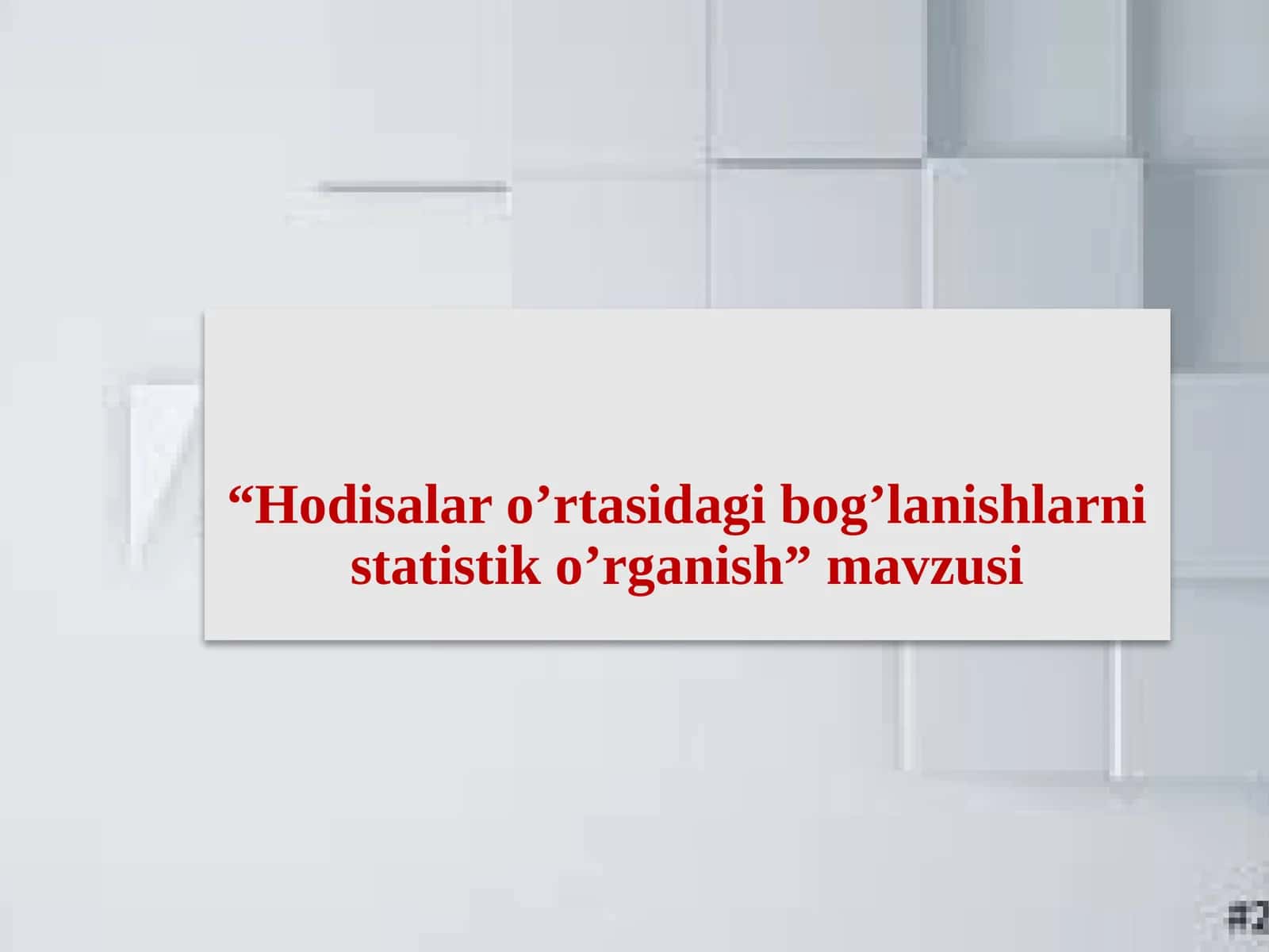 Hodisalar o’rtasidagi bog’lanishlarni statistik o’rganish