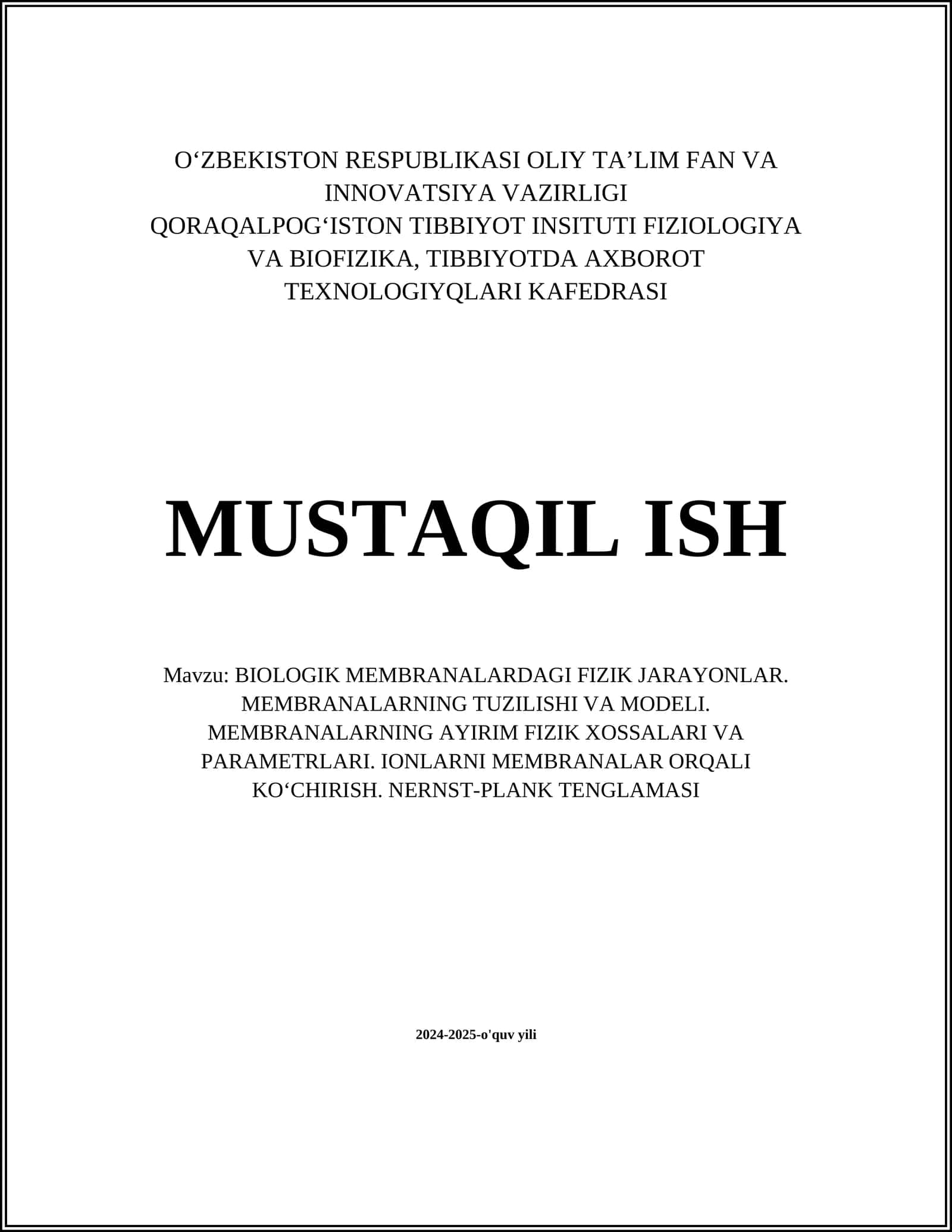 BIOLOGIK MEMBRANALARDAGI FIZIK JARAYONLAR. MEMBRANALARNING TUZILISHI VA MODELI. MEMBRANALARNING AYIRIM FIZIK XOSSALARI VA PARAMETRLARI. IONLARNI MEMBRANALAR ORQALI KO‘CHIRISH. NERNST-PLANK TENGLAMASI