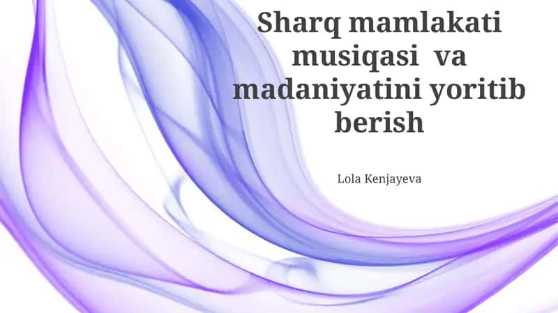 Sharq mamlakati musiqasi va madaniyatini yoritib berish