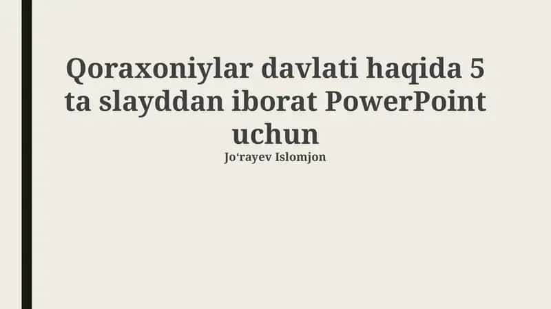 Qoraxoniylar davlati haqida 5 ta slayddan iborat PowerPoint uchun