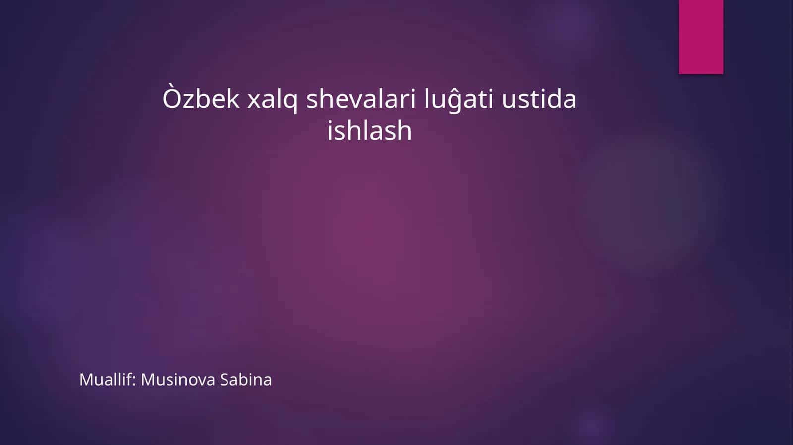 Òzbek xalq shevalari luĝati ustida ishlash