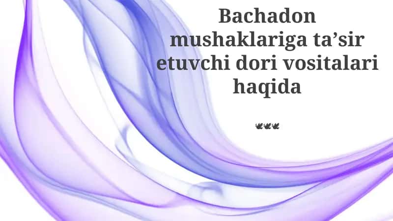 Bachadon Mushagi Fiziologiyasi va Farmakologiyasi