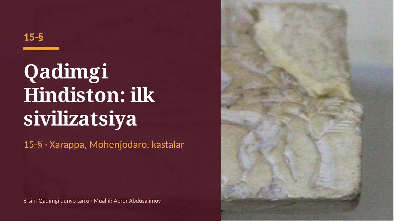 Qadimgi Hindiston: Xarappa, Mohenjodaro, kastalar va e'tiqodlar (15-§, 6-sinf, 15 slayd)