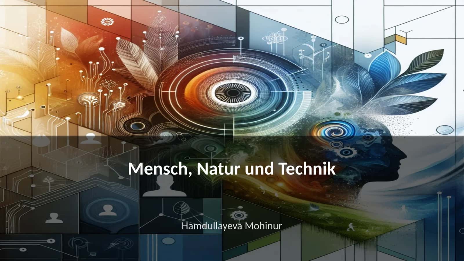 Mensch, Natur und Technik