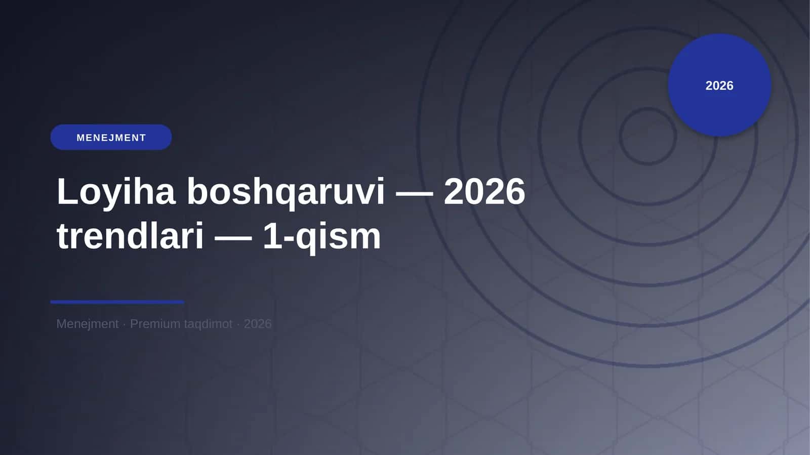 Loyiha boshqaruvi — 2026 trendlari — 1-qism