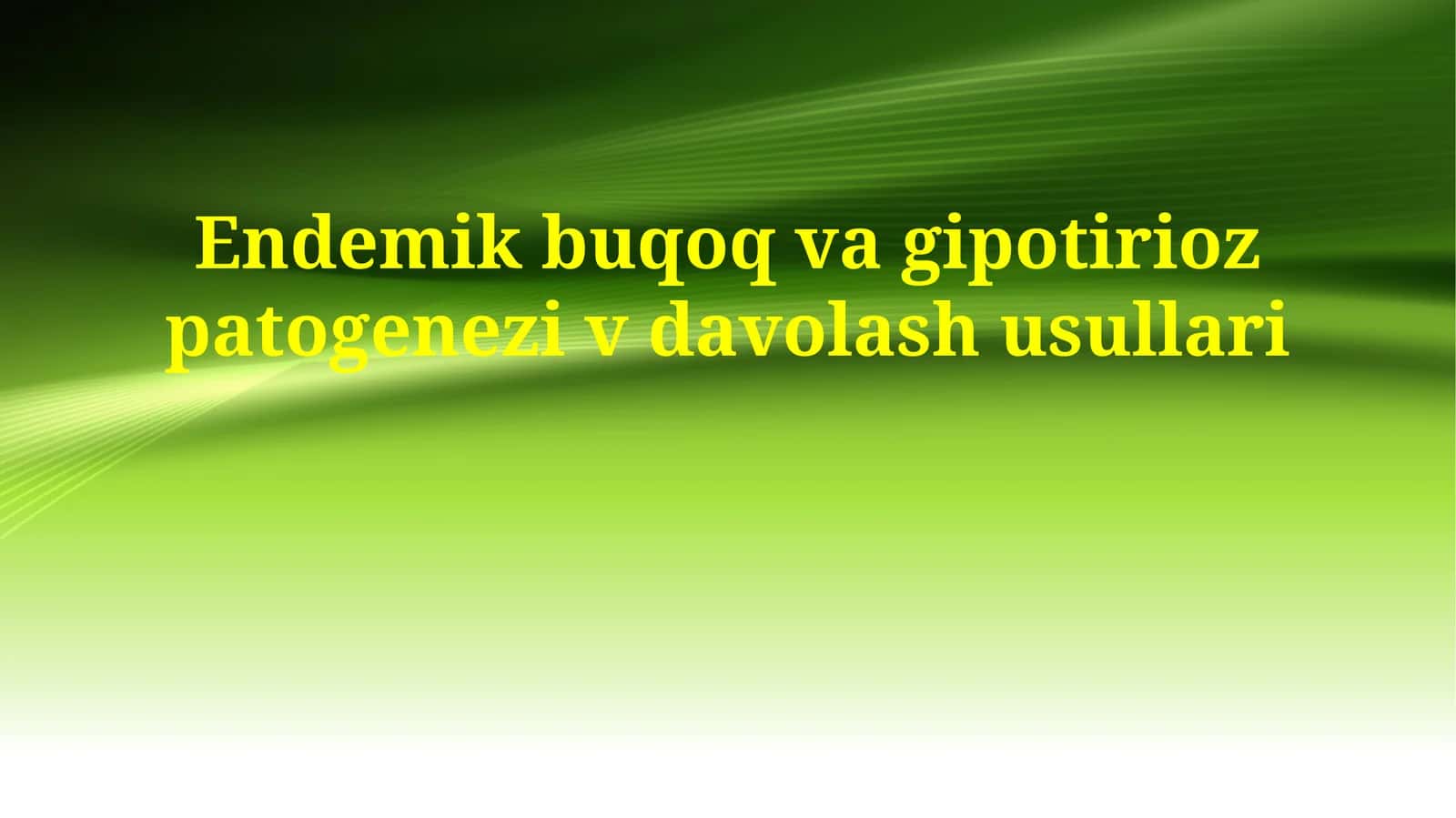 Endemik buqoq va gipotirioz patogenezi v davolash usullari
