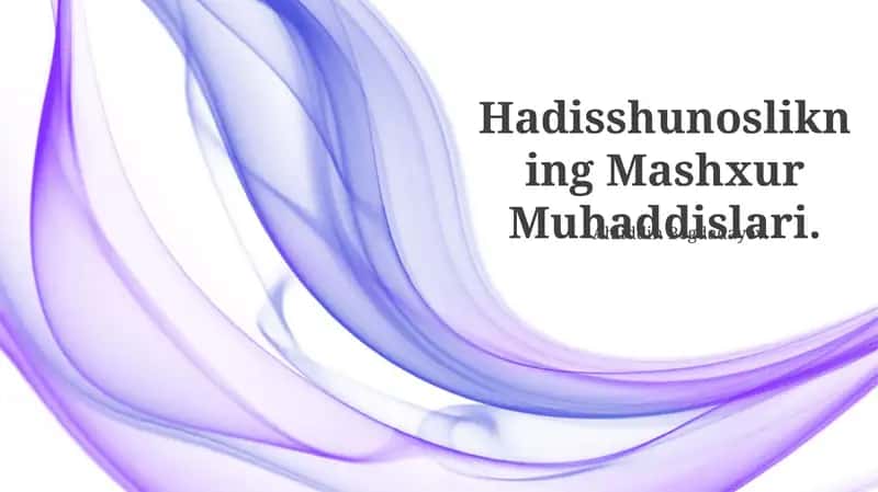 Hadisshunoslikning Mashxur Muhaddislari